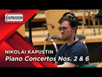 Kapustin: Piano Concertos Nos. 2 and 6 / Concert Rhapsody / Toccata / Variations
